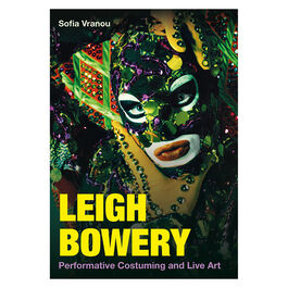Leigh Bowery: Performative Costuming and Live Art