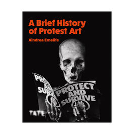 A Brief History of Protest Art